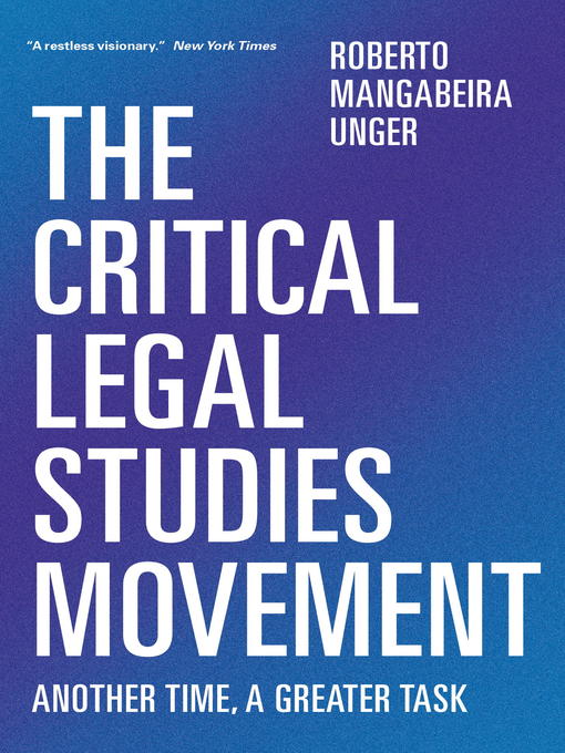 Title details for The Critical Legal Studies Movement by Roberto Mangabeira Unger - Available